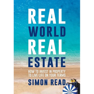 Real World Real Estate: How to invest in property to live life on your terms - Paperback