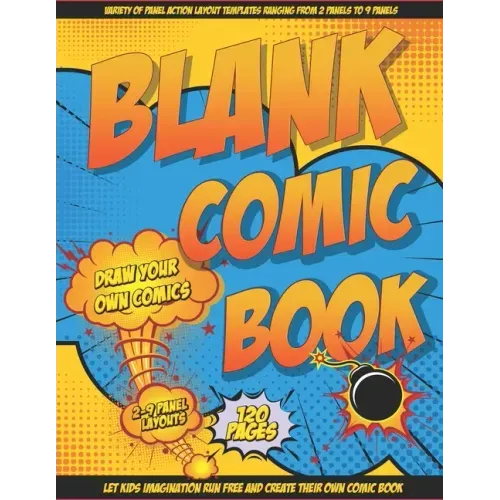 Blank Comic Book Draw Your Own Comics: Let Your Kids Express There Creativity Has Multiple Layouts Large Size 8.5 x 11, 120 Pages - Paperback