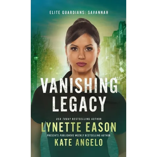 Vanishing Legacy: An Elite Guardians Novel - Hardcover