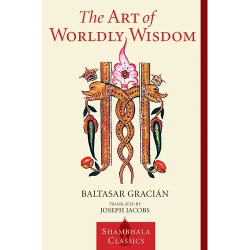 The Art of Worldly Wisdom - Paperback