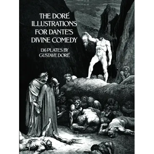 The Doré Illustrations for Dante's Divine Comedy: 136 Plates - Paperback