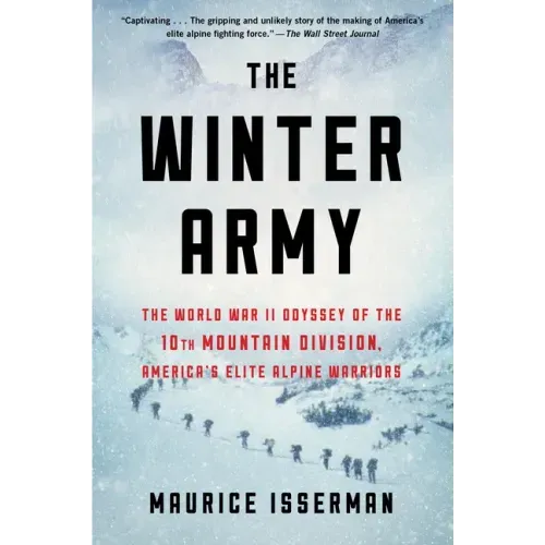 The Winter Army: The World War II Odyssey of the 10th Mountain Division, America's Elite Alpine Warriors - Paperback