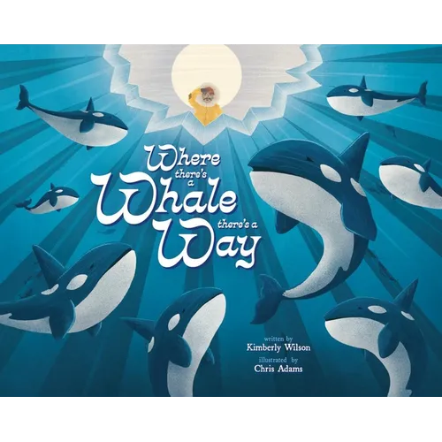 Where There's a Whale There's a Way - Hardcover