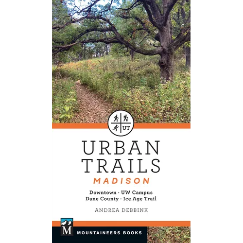 Urban Trails Madison: Downtown * Uw Campus * Dane County * Ice Age Trail - Paperback