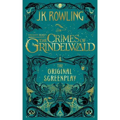 Fantastic Beasts: The Crimes of Grindelwald -- The Original Screenplay - Hardcover