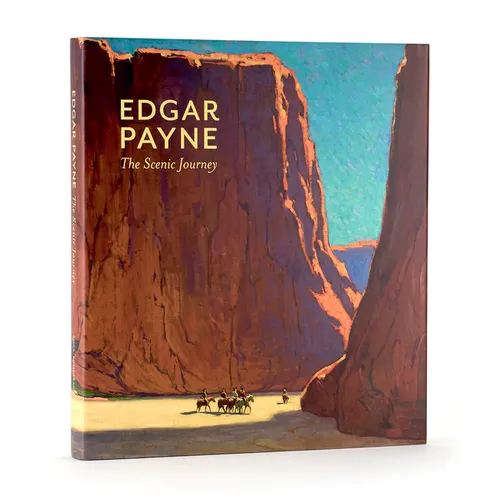 Edgar Payne: The Scenic Journey - Hardcover
