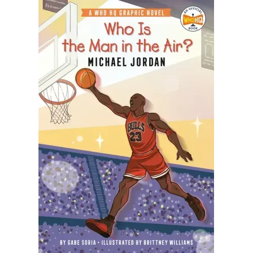 Who Is the Man in the Air?: Michael Jordan: A Who HQ Graphic Novel - Paperback
