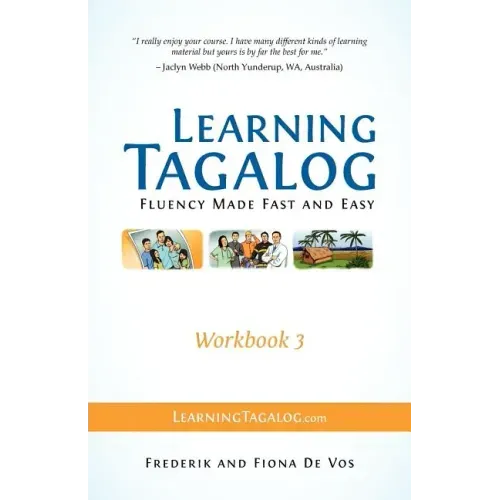 Learning Tagalog - Fluency Made Fast and Easy - Workbook 3 (Book 7 of 7) - Paperback