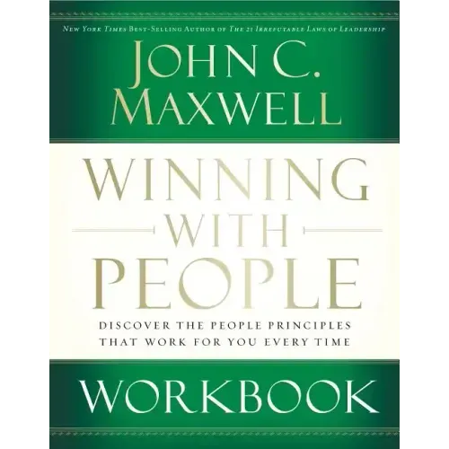 Winning with People Workbook: Discover the People Principles That Work for You Every Time - Paperback