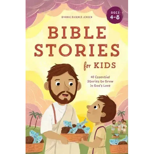Bible Stories for Kids: 40 Essential Stories to Grow in God's Love - Paperback