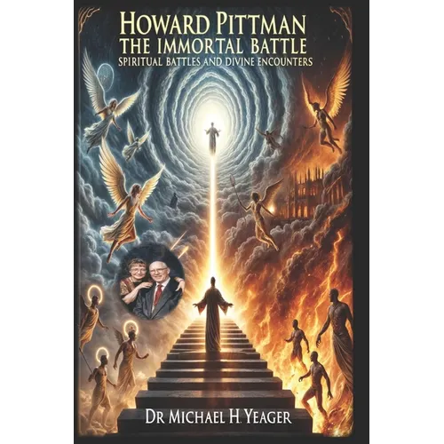 Howard Pittman - The Immortal Battle: Spiritual Battles and Divine Encounters - Paperback