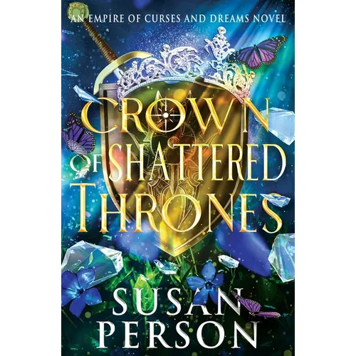 Crown of Shattered Thrones: An Empire of Curses and Dreams Novel - Paperback