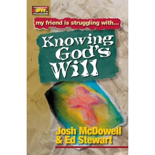 Friendship 911 Collection: My Friend Is Struggling With.. Knowing God's Will - Paperback