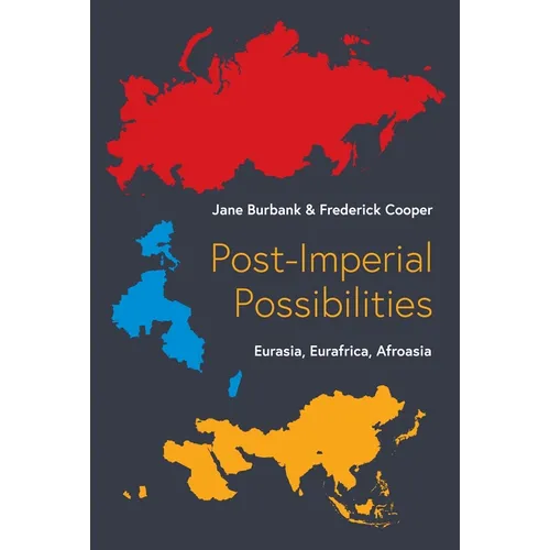Post-Imperial Possibilities: Eurasia, Eurafrica, Afroasia - Paperback