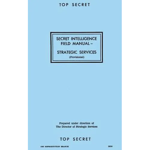 Secret Intelligence Field Manual: Strategic Services - Paperback
