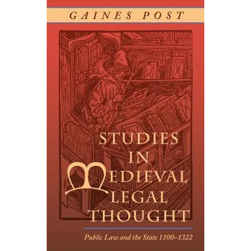 Studies in Medieval Legal Thought: Public Law and the State 1100-1322 - Hardcover