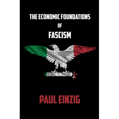 The Economic Foundations of Fascism - Paperback