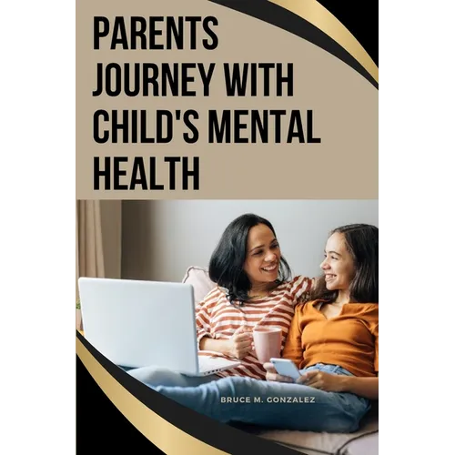 Parents' Journey with Child's Mental Health - Paperback