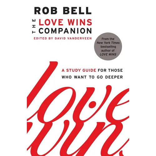 The Love Wins Companion: A Study Guide for Those Who Want to Go Deeper - Paperback