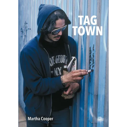 Tag Town: The Evolution of New York Graffiti Writing 1963-1982 - Hardcover