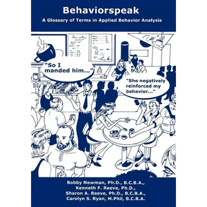 Behaviorspeak: A Glossary of Terms in Applied Behavior Analysis - Paperback