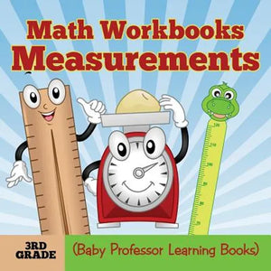 Math Workbooks 3rd Grade: Measurements (Baby Professor Learning Books) - Paperback
