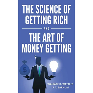 The Science of Getting Rich and The Art of Money Getting - Hardcover