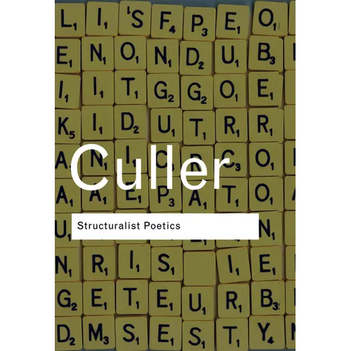 Structuralist Poetics: Structuralism, Linguistics and the Study of Literature - Paperback