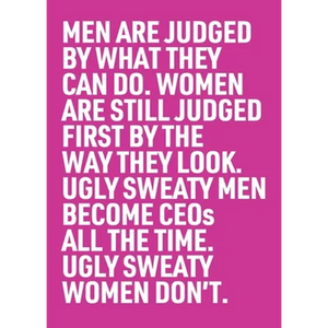 Ugly Sweaty Men Become CEOs all the Time. Ugly Sweaty Women Don't - Paperback