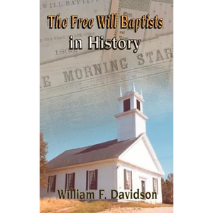 The Free Will Baptists in History - Hardcover
