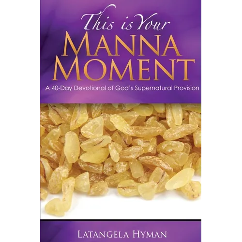 This is Your Manna Moment! - Paperback