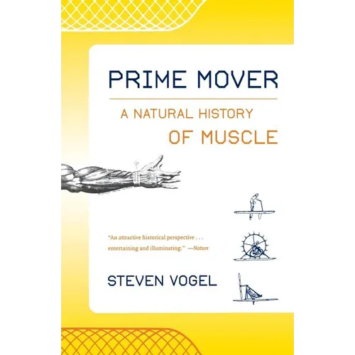 Prime Mover: A Natural History of Muscle - Paperback