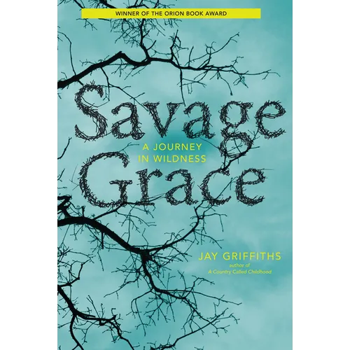 Savage Grace: A Journey in Wildness - Paperback