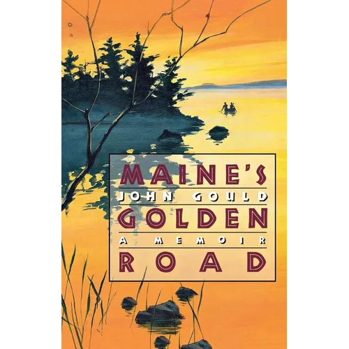 Maine's Golden Road: A Memoir - Paperback