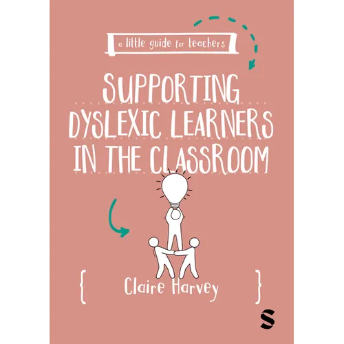 A Little Guide for Teachers: Supporting Dyslexic Learners in the Classroom - Paperback