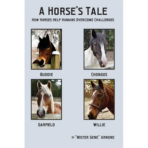 A Horse's Tale-How Horses Help Humans Overcome Challenges - Paperback
