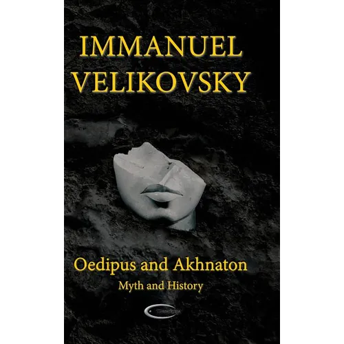 Oedipus and Akhnaton: Myth and History - Hardcover