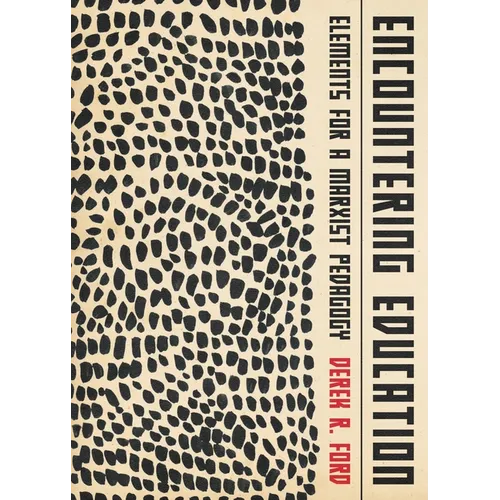 Encountering Education: Elements for a Marxist Pedagogy - Paperback