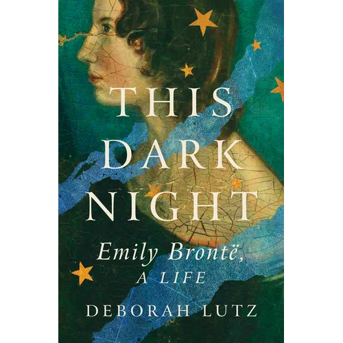 This Dark Night: Emily Bronte, a Life - Hardcover