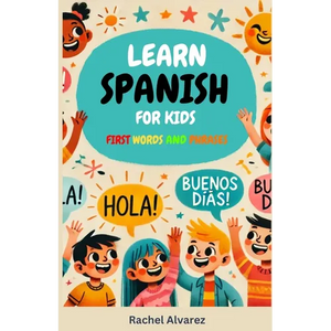 Learn Spanish for Kids: First Words and Phrases - Paperback