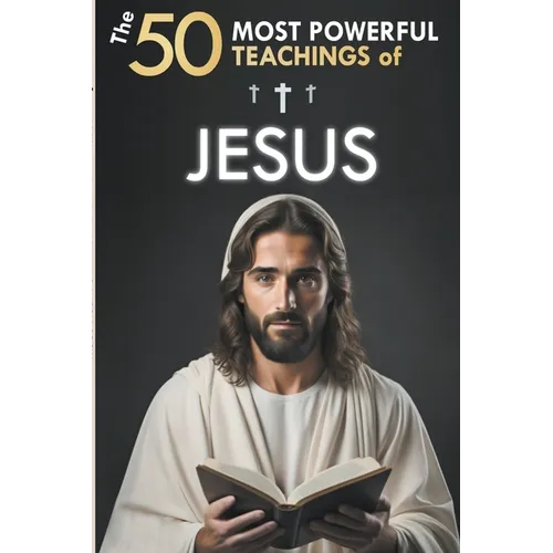 The 50 Most Powerful Teachings of Jesus - Paperback