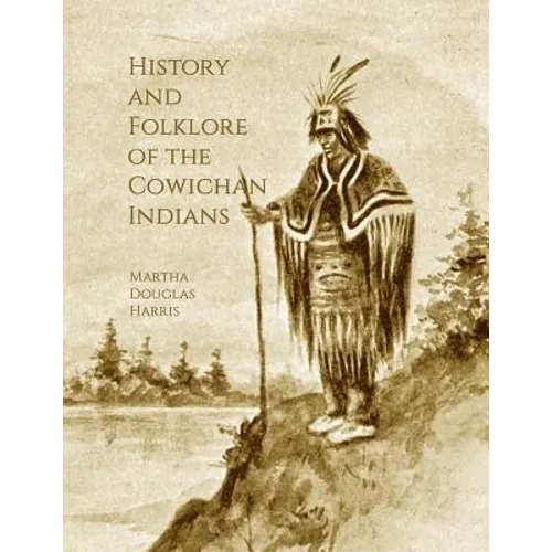 History and Folklore of the Cowichan Indians - Paperback