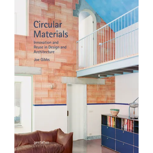 Circular Materials: Innovation and Reuse in Design and Architecture - Hardcover