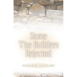 Stone the Builders Rejected - Paperback