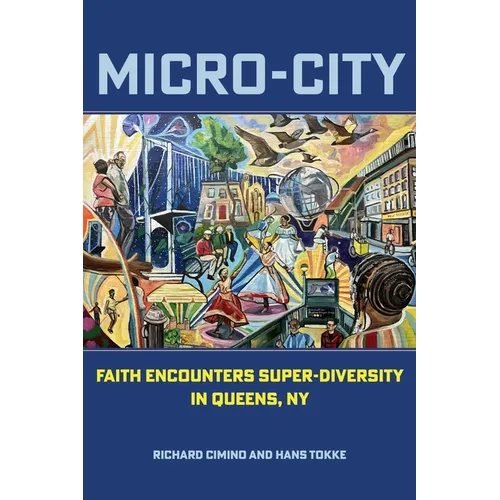 Micro-City: Faith Encounters Super-Diversity in Queens, NY - Hardcover