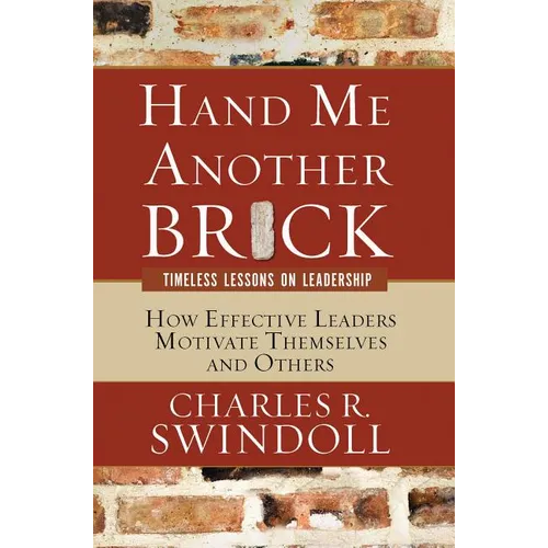 Hand Me Another Brick: Timeless Lessons on Leadership - Paperback