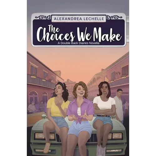 The Choices We Make: A Double Back Diaries Novella - Paperback