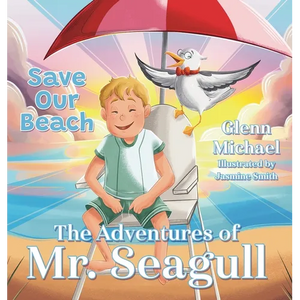The Adventures of Mr. Seagull: Save Our Beach - Hardcover