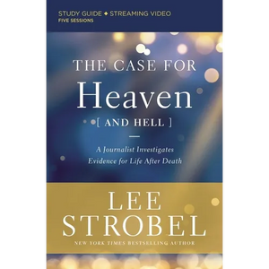The Case for Heaven (and Hell) Bible Study Guide Plus Streaming Video: A Journalist Investigates Evidence for Life After Death - Paperback