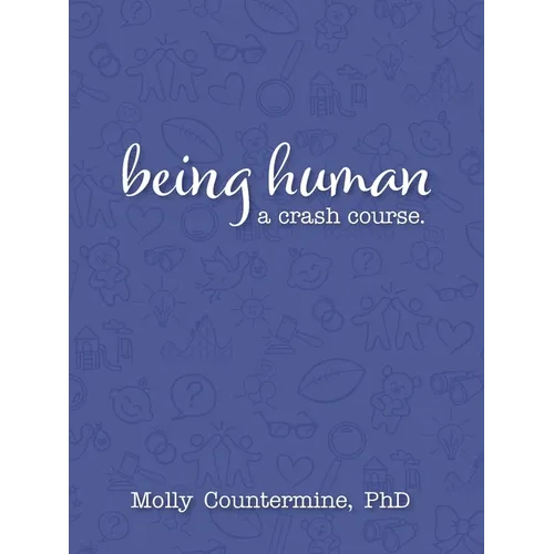 Being Human: A Crash Course. - Paperback